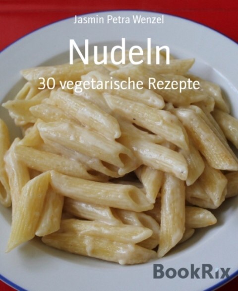 „Nudeln – 30 vegetarische Rezepte“